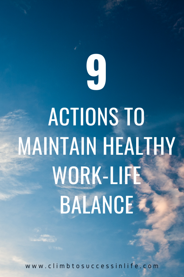 How to Maintain a Healthy Work-Life Balance - Climb to success in life